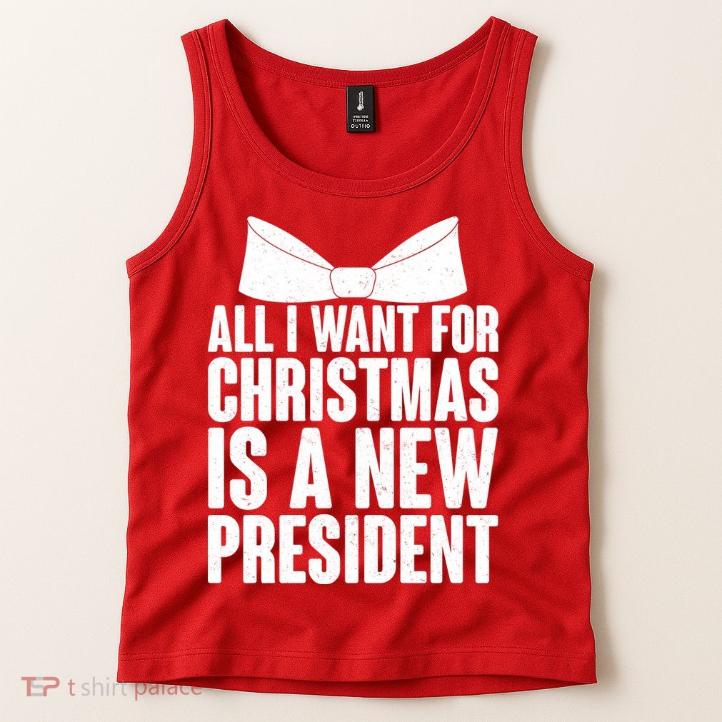 All I Want For Christmas Is A New President Tank Top