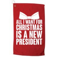 All I Want For Christmas Is A New President Golf Towel