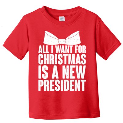 All I Want For Christmas Is A New President Toddler T-Shirt