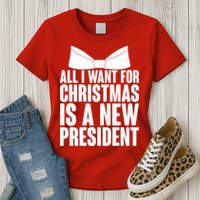All I Want For Christmas Is A New President Womens T-Shirt