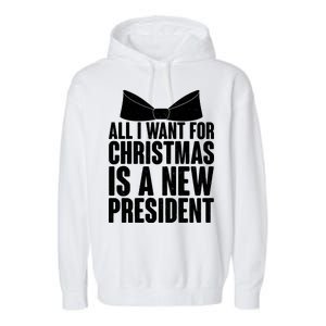 All I Want For Christmas Is A New President Garment-Dyed Fleece Hoodie