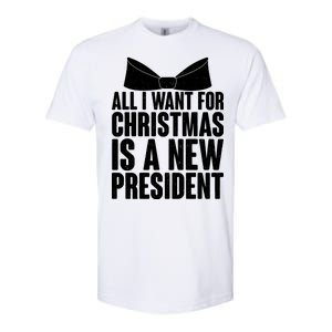 All I Want For Christmas Is A New President Softstyle CVC T-Shirt