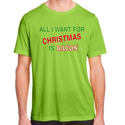 All I Want For Christmas Is Bacon Adult ChromaSoft Performance T-Shirt