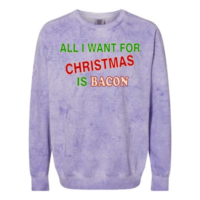 All I Want For Christmas Is Bacon Colorblast Crewneck Sweatshirt