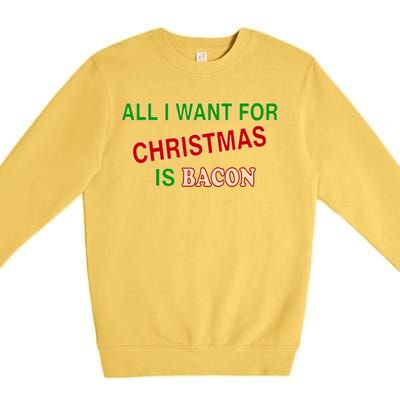 All I Want For Christmas Is Bacon Premium Crewneck Sweatshirt