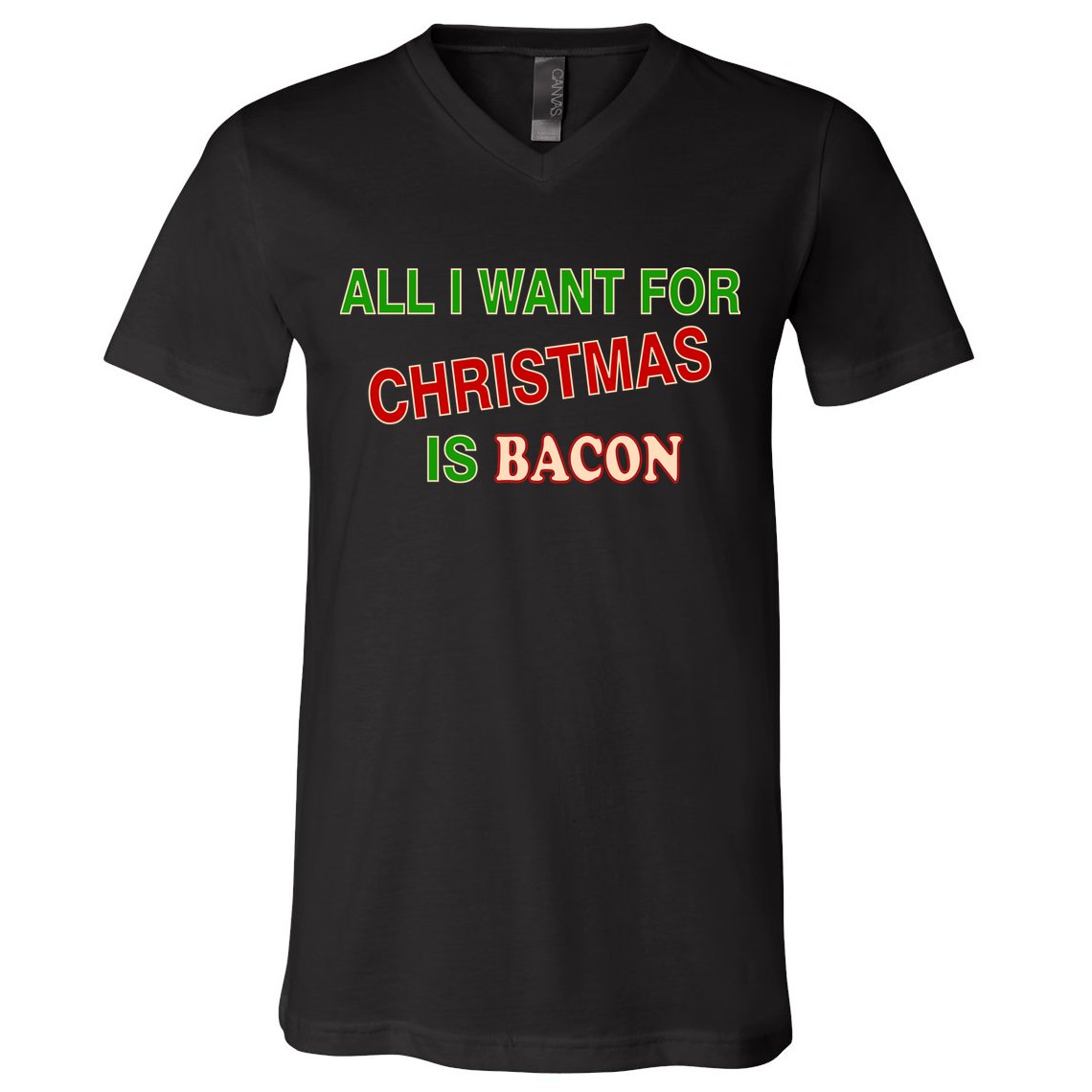 All I Want For Christmas Is Bacon V-Neck T-Shirt