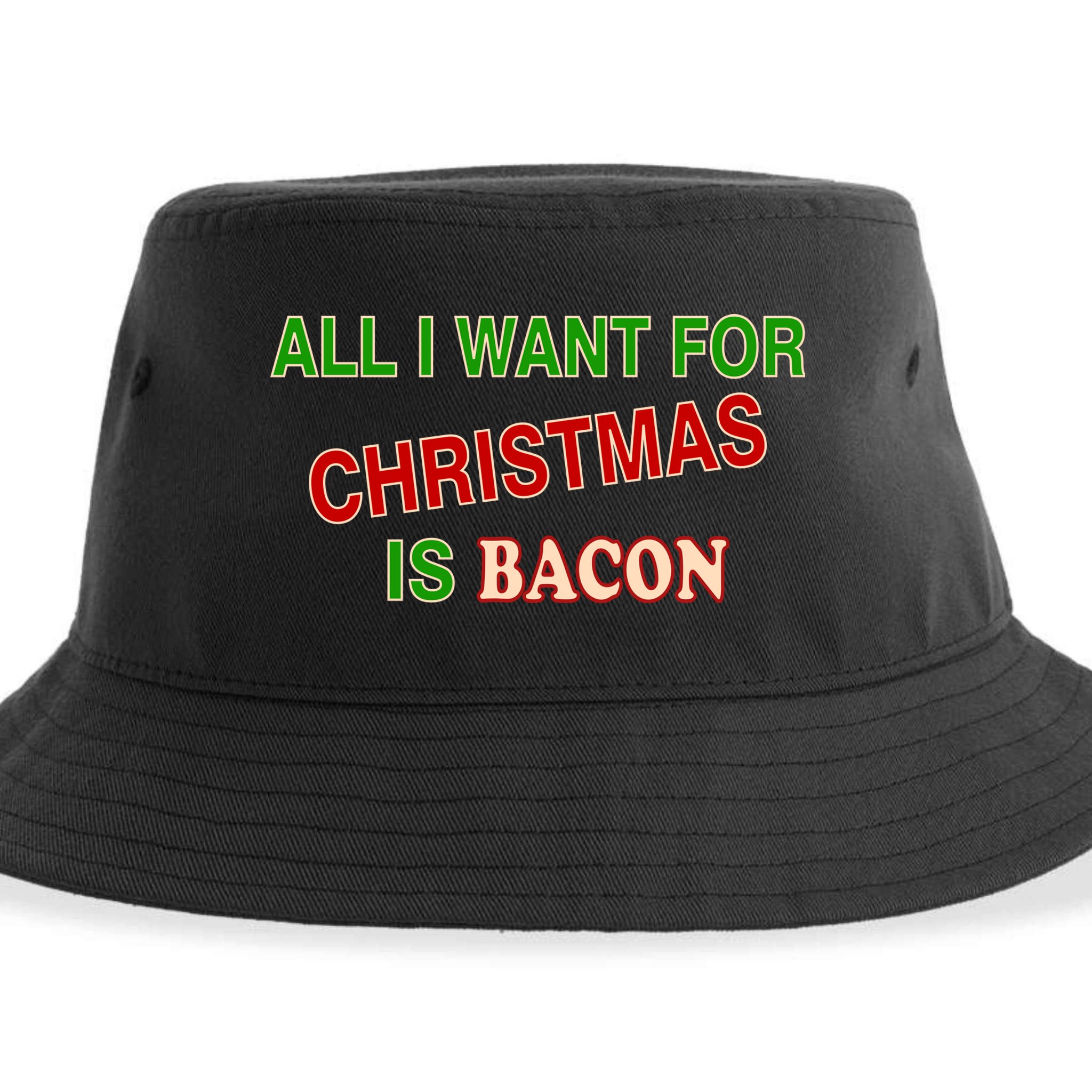 All I Want For Christmas Is Bacon Sustainable Bucket Hat