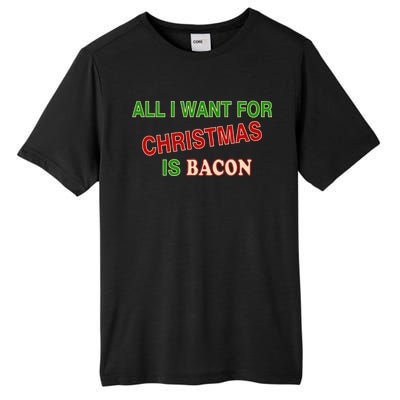 All I Want For Christmas Is Bacon Tall Fusion ChromaSoft Performance T-Shirt