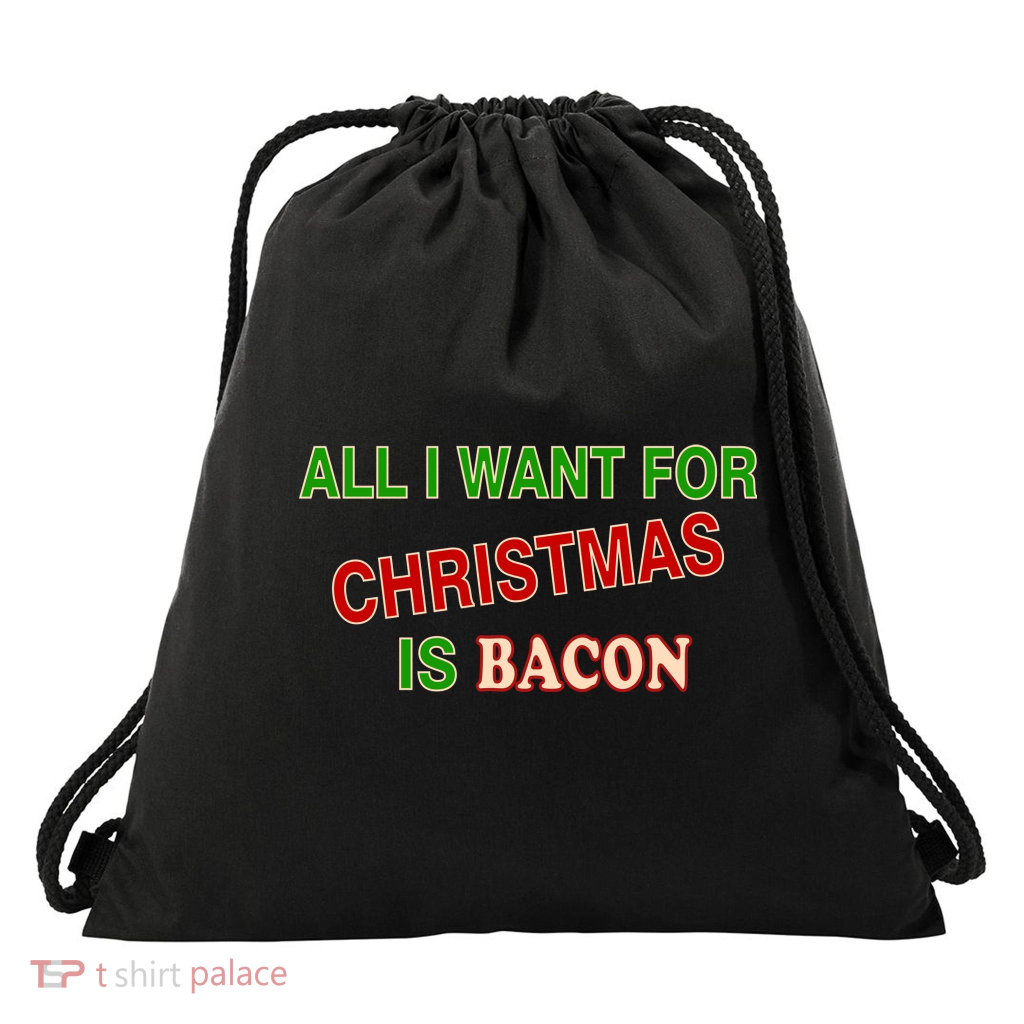 All I Want For Christmas Is Bacon Drawstring Bag