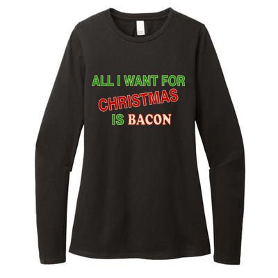 All I Want For Christmas Is Bacon Womens CVC Long Sleeve Shirt