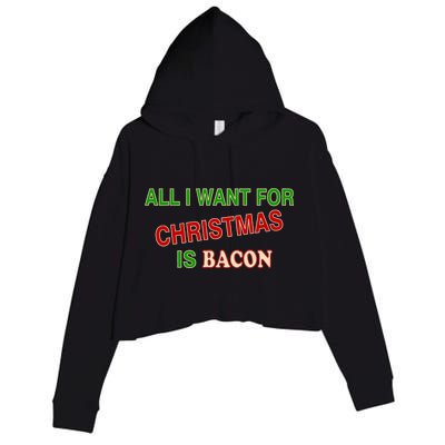 All I Want For Christmas Is Bacon Crop Fleece Hoodie