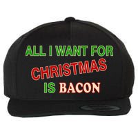 All I Want For Christmas Is Bacon Wool Snapback Cap