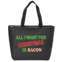 All I Want For Christmas Is Bacon Zip Tote Bag