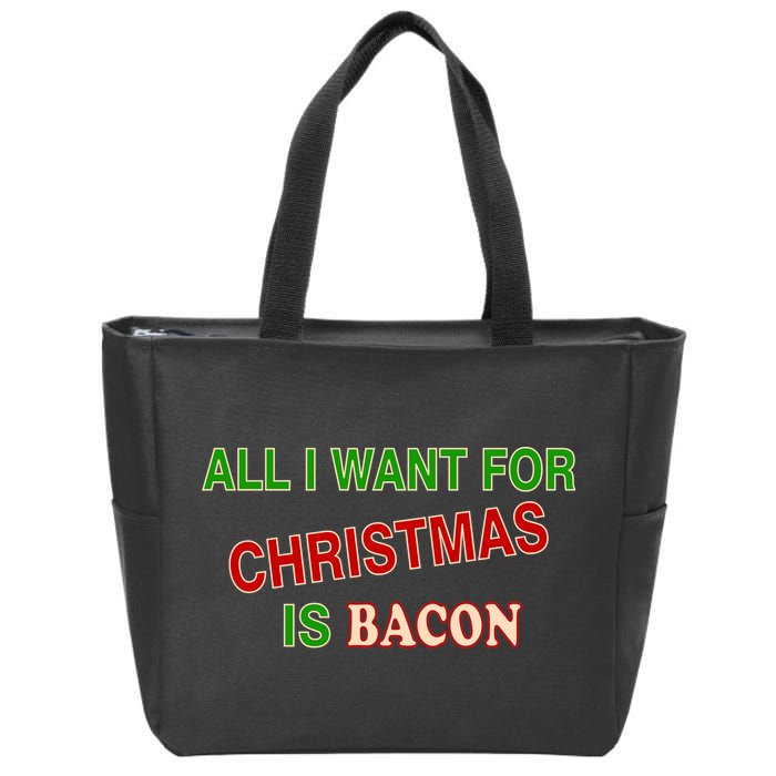 All I Want For Christmas Is Bacon Zip Tote Bag