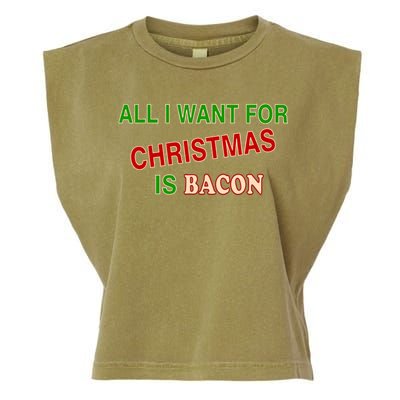 All I Want For Christmas Is Bacon Garment-Dyed Women's Muscle Tee