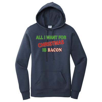 All I Want For Christmas Is Bacon Women's Pullover Hoodie