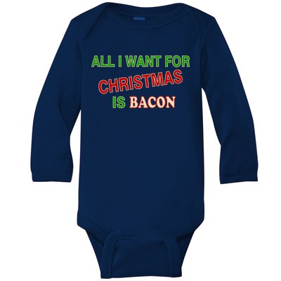 All I Want For Christmas Is Bacon Baby Long Sleeve Bodysuit