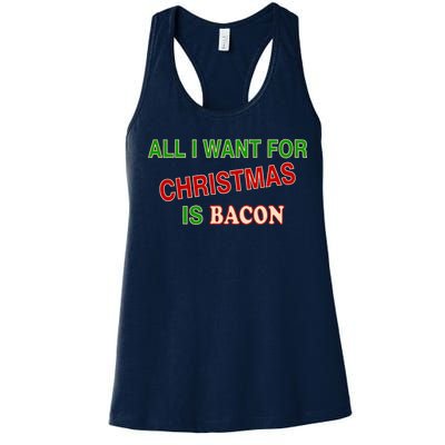 All I Want For Christmas Is Bacon Women's Racerback Tank