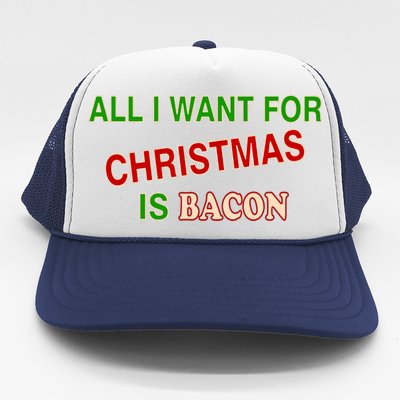 All I Want For Christmas Is Bacon Trucker Hat