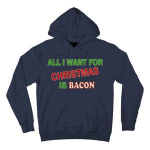 All I Want For Christmas Is Bacon Tall Hoodie