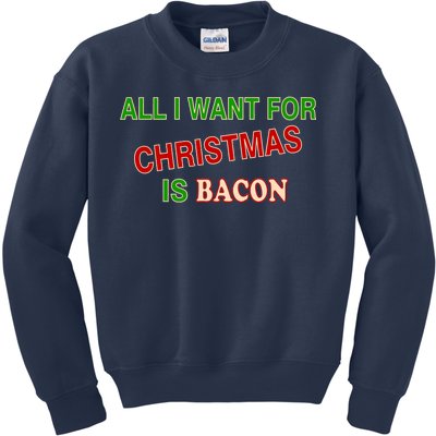 All I Want For Christmas Is Bacon Kids Sweatshirt