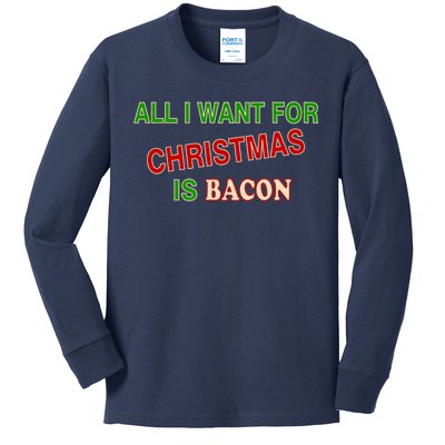 All I Want For Christmas Is Bacon Kids Long Sleeve Shirt