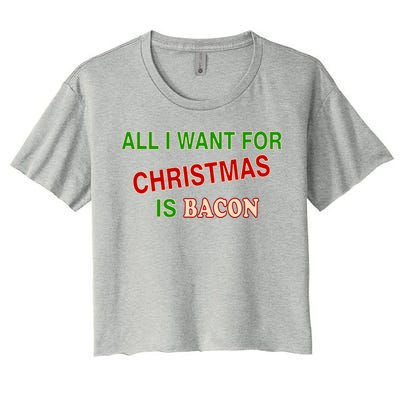 All I Want For Christmas Is Bacon Women's Crop Top Tee