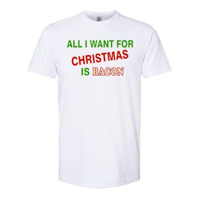 All I Want For Christmas Is Bacon Softstyle CVC T-Shirt