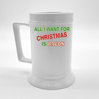 All I Want For Christmas Is Bacon Beer Stein