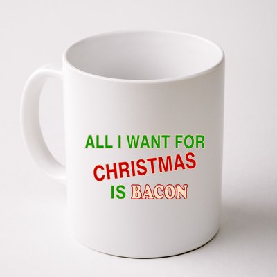 All I Want For Christmas Is Bacon Coffee Mug