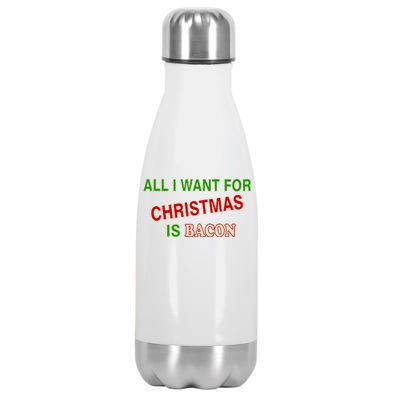 All I Want For Christmas Is Bacon Stainless Steel Insulated Water Bottle