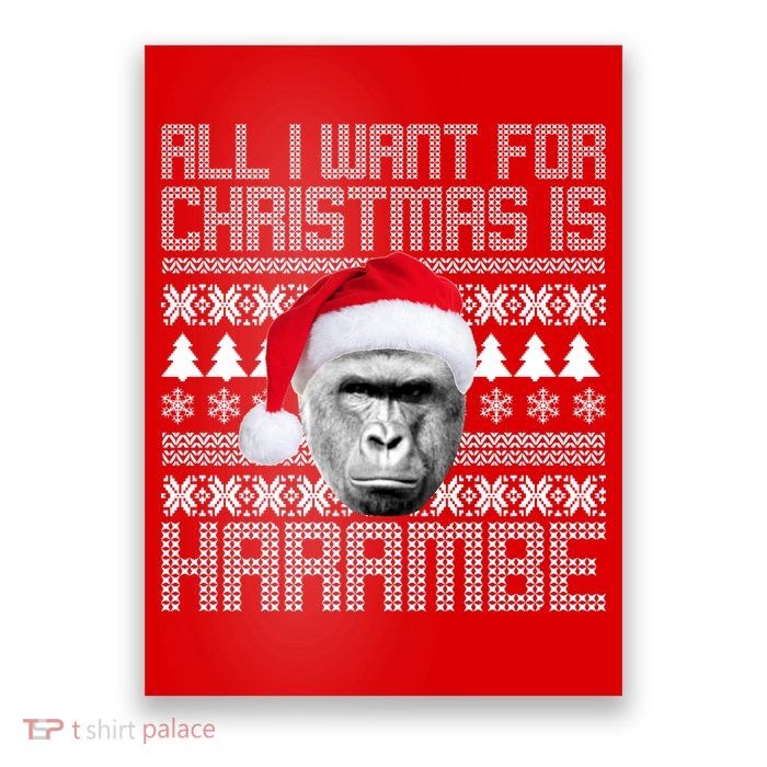 All I Want for Christmas is Harambe Ugly Sweater Design Poster