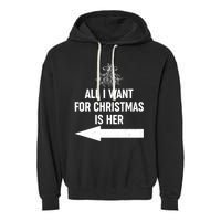 All I Want For Christmas Is Her Matching Couples Garment-Dyed Fleece Hoodie