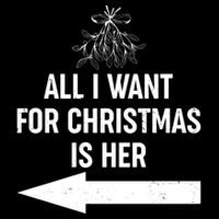 All I Want For Christmas Is Her Matching Couples Performance Shirt