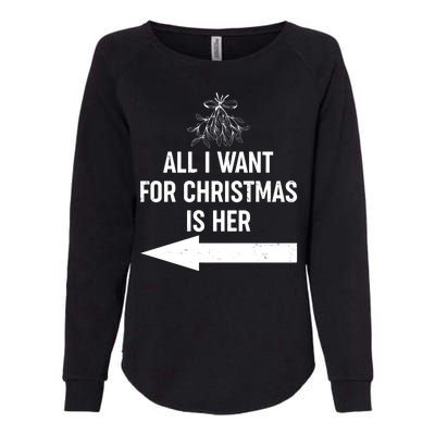 All I Want For Christmas Is Her Matching Couples Womens California Wash Sweatshirt