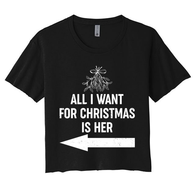 All I Want For Christmas Is Her Matching Couples Crop Top