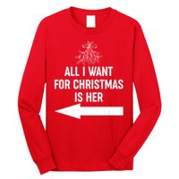 All I Want For Christmas Is Her Matching Couples Long Sleeve Shirt
