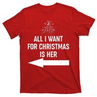 All I Want For Christmas Is Her Matching Couples T-Shirt