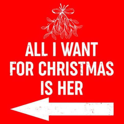 All I Want For Christmas Is Her Matching Couples T-Shirt