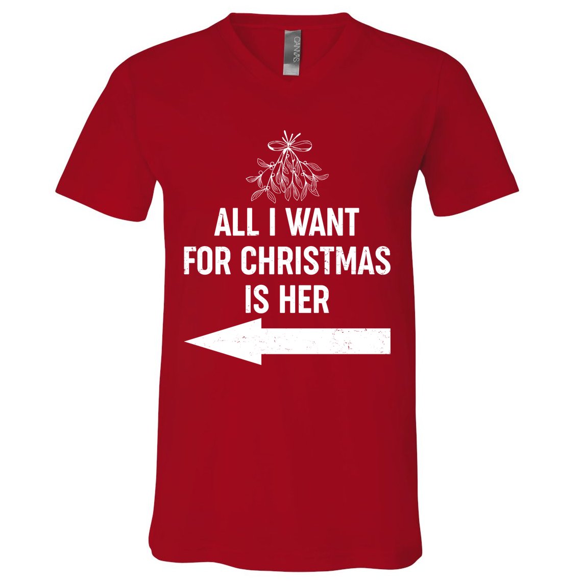 All I Want For Christmas Is Her Matching Couples V-Neck T-Shirt