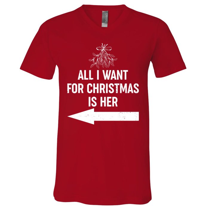 All I Want For Christmas Is Her Matching Couples V-Neck T-Shirt