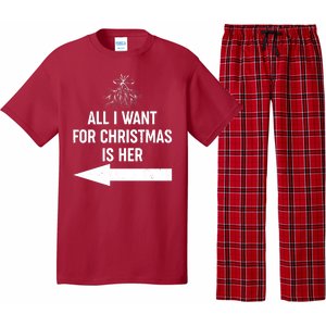 All I Want For Christmas Is Her Matching Couples Pajama Set