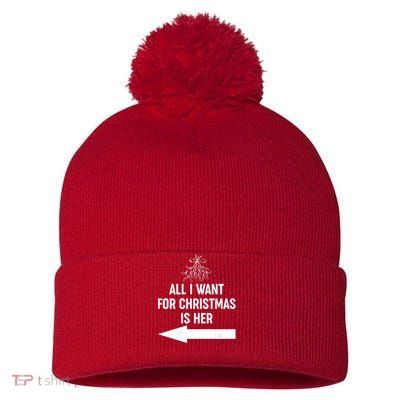 All I Want For Christmas Is Her Matching Couples Pom Pom 12in Knit Beanie