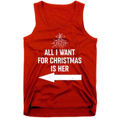 All I Want For Christmas Is Her Matching Couples Tank Top