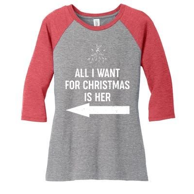 All I Want For Christmas Is Her Matching Couples Women's Tri-Blend 3/4-Sleeve Raglan Shirt