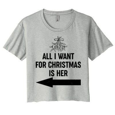 All I Want For Christmas Is Her Matching Couples Women's Crop Top Tee