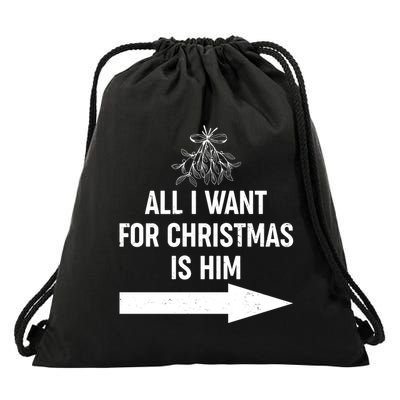 All I Want For Christmas Is Him Matching Couples Drawstring Bag
