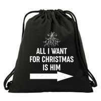 All I Want For Christmas Is Him Matching Couples Drawstring Bag