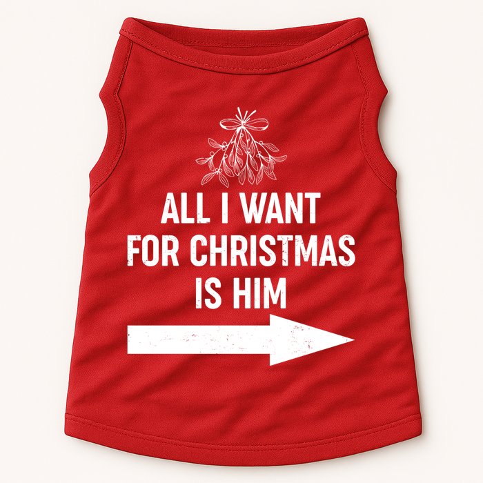 All I Want For Christmas Is Him Matching Couples Doggie Tank