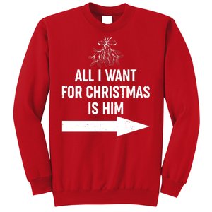 All I Want For Christmas Is Him Matching Couples Sweatshirt